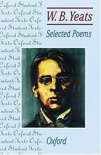 W. B. Yeats: Selected Poems