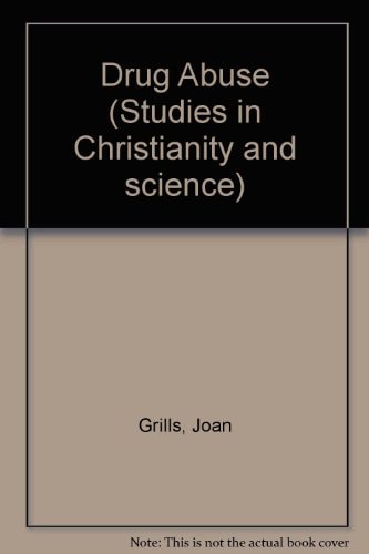 Studies in Christianity and Science: Drug Abuse