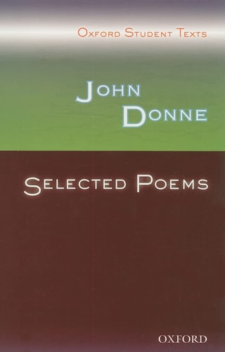 Oxford Student Texts: John Donne: Selected Poems