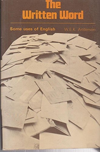 The Written Word: Some Uses of English