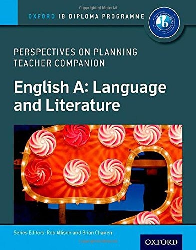 IB Perspectives on Planning English A: Language and Literature Teacher Companion