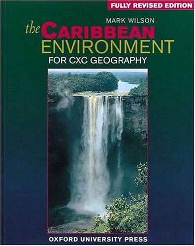 The Caribbean Environment: For CXC Geography