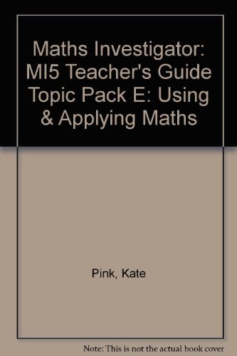 Maths Investigator: MI5 Teacher's Guide Topic Pack E: Using and Applying Maths
