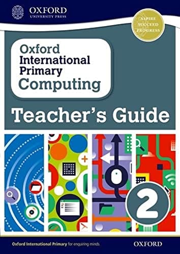 Oxford International Primary Computing: Teacher's Guide 2