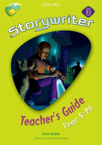Oxford Reading Tree: Y5: TreeTops: Storywriter 3: Fiction: Teacher's Guide