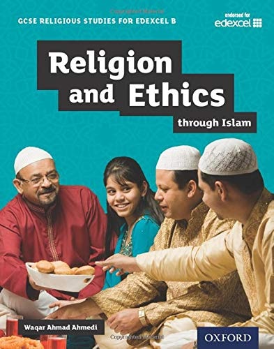 GCSE Religious Studies for Edexcel B: Religion and Ethics through Islam