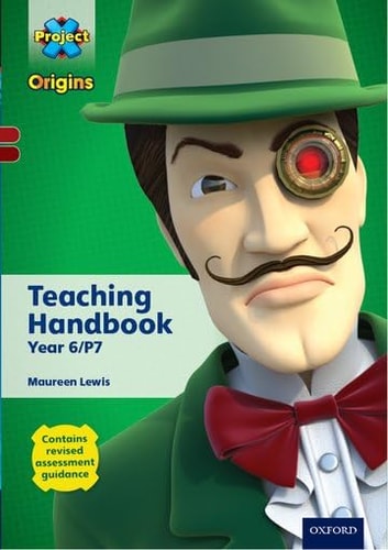 Project X Origins: Dark Red Teaching Handbook Year 6/P7