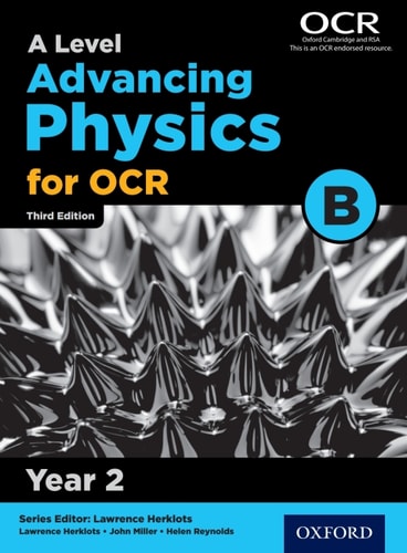 A Level Advancing Physics for OCR B: Year 2