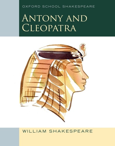 Antony and Cleopatra: Oxford School Shakespeare