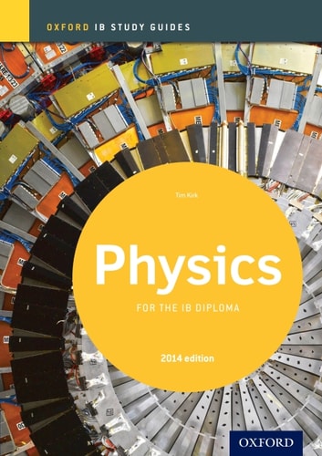 IB Physics Study Guide: Oxford IB Diploma Program
