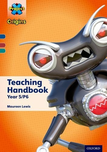 Project X Origins: Dark Blue Book Band, Oxford Levels 15-16: Teaching Handbook Year 5/P6