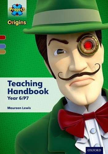 Project X Origins: Dark Red Book Band, Oxford Levels 17-18: Teaching Handbook Year 6/P7
