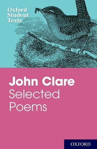 Oxford Student Texts: Selected Poems of John Clare