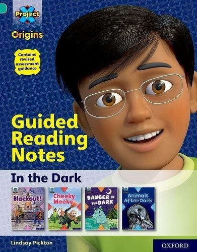 Project X Origins: In the Dark: Guided Reading Notes