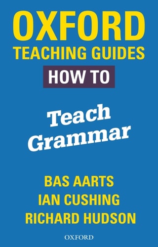 Oxford Teaching Guides: How To Teach Grammar