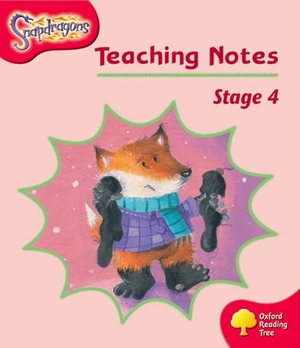 Oxford Reading Tree: Stage 4: Snapdragons: Teaching Notes