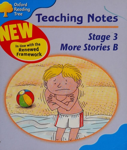 Oxford Reading Tree: Stage 3: More Stories B: Teaching Notes