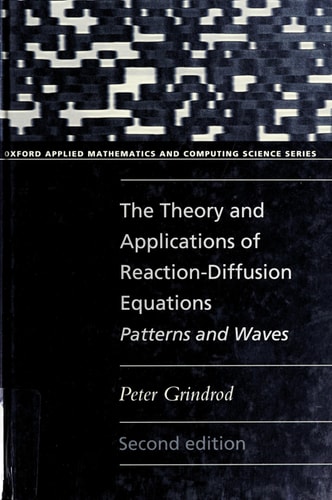 The Theory and Applications of Reaction Diffusion Equations: Patterns and Waves