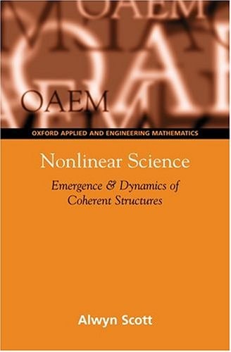 Nonlinear Science: Emergence and Dynamics of Coherent Structures