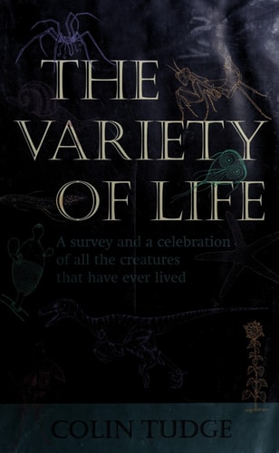 The Variety of Life: A Survey and a Celebration of All the Creatures that Have Ever Lived