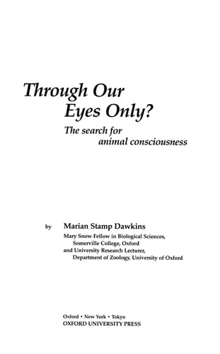 Through Our Eyes Only?: The Search for Animal Consciousness