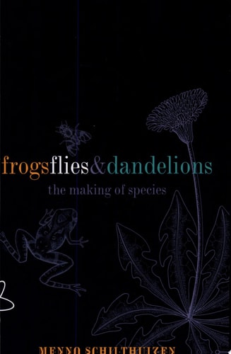 Frogs, Flies, and Dandelions: The Making of Species