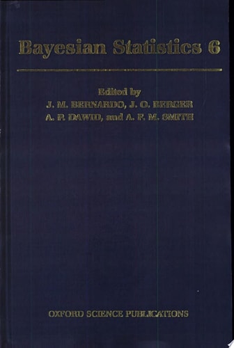 Bayesian Statistics 6: Proceedings of the Sixth Valencia International Meeting