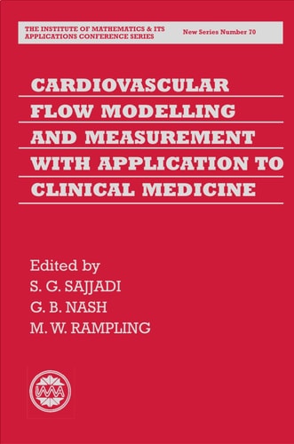 Cardiovascular Flow Modelling and Measurement with Application to Clinical Medicine