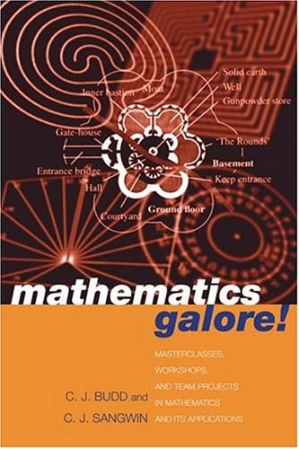 Mathematics Galore: Masterclasses, Workshops and Team Projects in Mathematics and its Applications