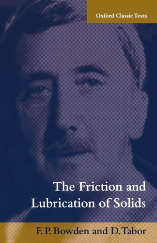 The Friction and Lubrication of Solids