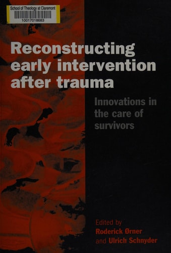 Reconstructing Early Intervention after Trauma: Innovations in the Care of Survivors