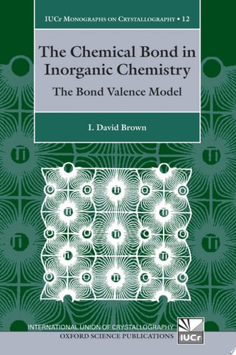 The Chemical Bond in Inorganic Chemistry: The Bond Valence Model