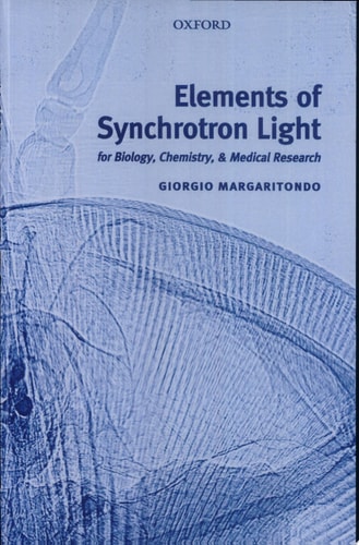 Elements of Synchrotron Light: For Biology, Chemistry, and Medical Research