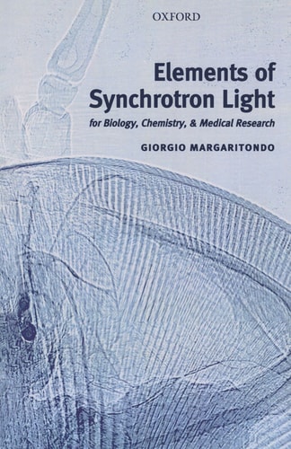 Elements of Synchrotron Light: For Biology, Chemistry, and Medical Research (Physics)