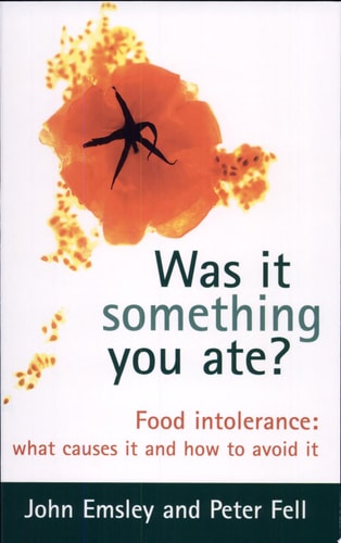 Was It Something You Ate: Food Intolerance - What Causes It and How to Avoid It