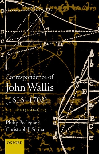 The Correspondence of John Wallis (1616-1703): Volume 1 (1641-1659)