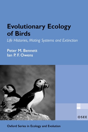 Evolutionary Ecology of Birds: Life Histories, Mating Systems, and Extinction