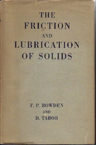 The Friction and Lubrication of Solids: Volume 1