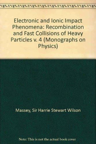 Electronic and Ionic Impact Phenomena: Volume 4