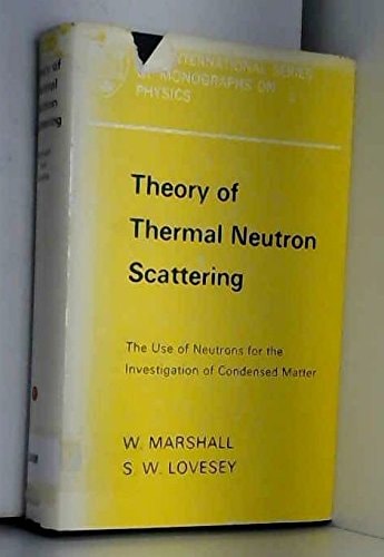 Theory of Thermal Neutron Scattering: The Use of Neutrons for the Investigation of Condensed Matter