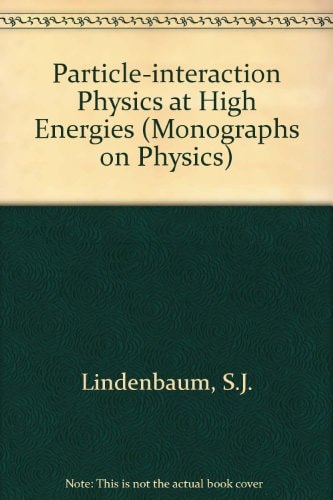 Particle-Interaction Physics at High Energies