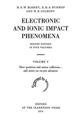 Electronic and Ionic Impact Phenomena: Volume 5: Slow Positron and Muon Collisions - and Notes on Recent Advances