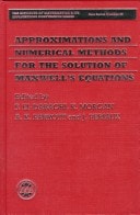 Approximations and Numerical Methods for the Solution of Maxwell's Equations