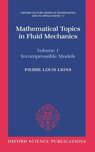 Mathematical Topics in Fluid Mechanics: Volume 1: Incompressible Models