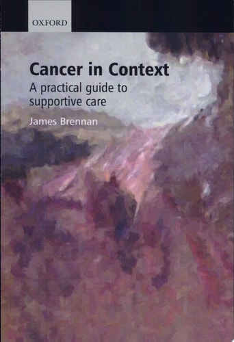 Cancer in Context: A Practical Guide to Supportive Care
