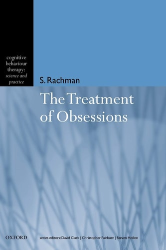 The Treatment of Obsessions: Cognitive Behaviour Therapy: Science & Practice