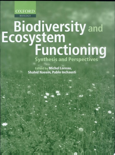 Biodiversity and Ecosystem Functioning Synthesis and Perspectives