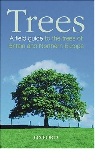 Trees: A Field Guide to the Trees of Britain and Northern Europe