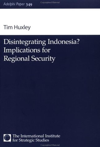 Disintegrating Indonesia?: Implications for Regional Security