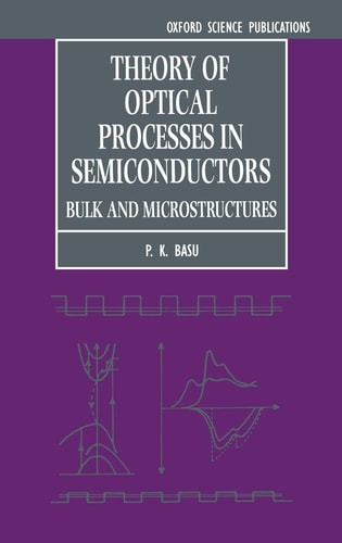 Theory of Optical Processes in Semiconductors: Bulk and Microstructures